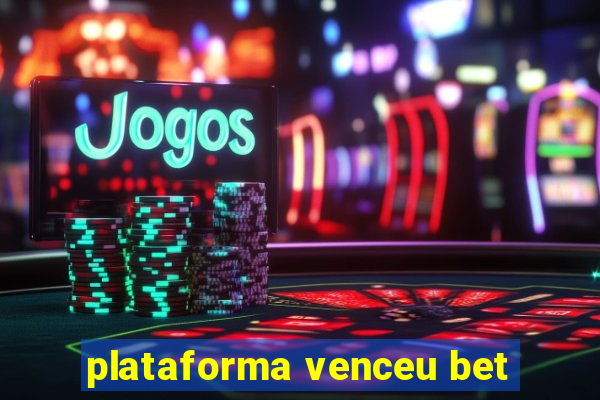 plataforma venceu bet